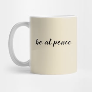 Be at Peace Mug